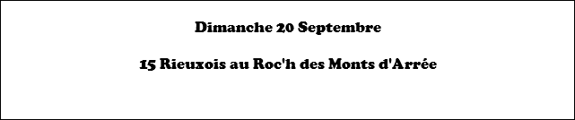 
Dimanche 20 Septembre 15 Rieuxois au Roc'h des Monts d'Arrée